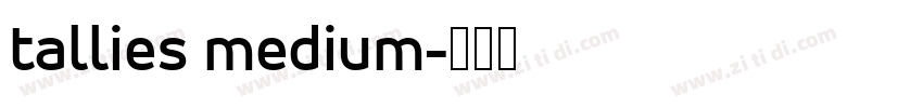 tallies medium字体转换